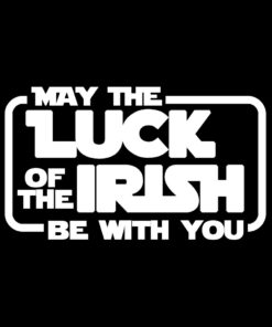 May the Luck of the Irish be With You T-Shirt