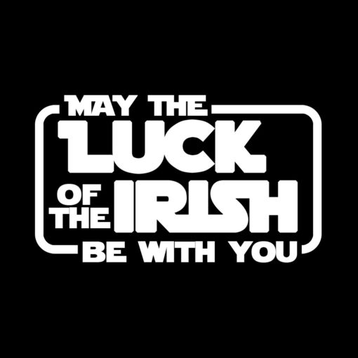 May the Luck of the Irish be With You T-Shirt