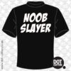 Noob Slayer T-shirt