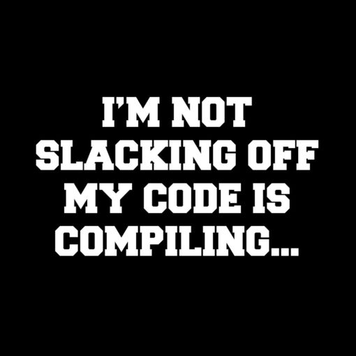 Not Slacking Off Compling T-Shirt