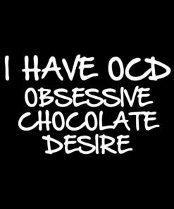 OCD Obssesive Chocolate Desire T-Shirt
