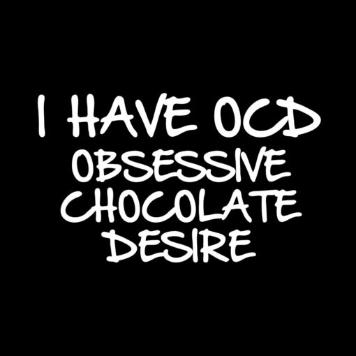 OCD Obssesive Chocolate Desire T-Shirt