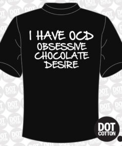 OCD Obssesive Chocolate Desire T-Shirt