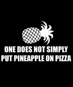 One does not Simply put Pineapple on Pizza T-Shirt