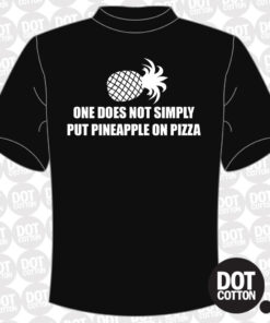 One does not Simply put Pineapple on Pizza T-Shirt