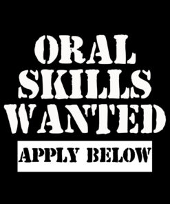 Oral Skills Wanted T-Shirt