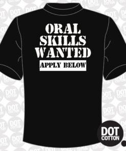 Oral Skills Wanted T-Shirt