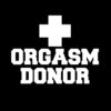 Orgasm Donor T-Shirt