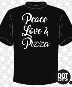 Peace Love and Pizza T-Shirt