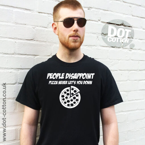 People Disappoint Pizza Never Lets you down T-Shirt