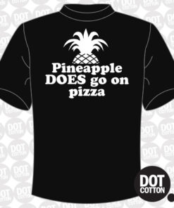 Pineapple DOES go on Pizza T-Shirt