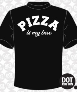 PIZZA is my bae T-Shirt