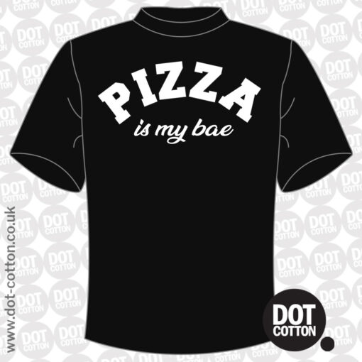 PIZZA is my bae T-Shirt