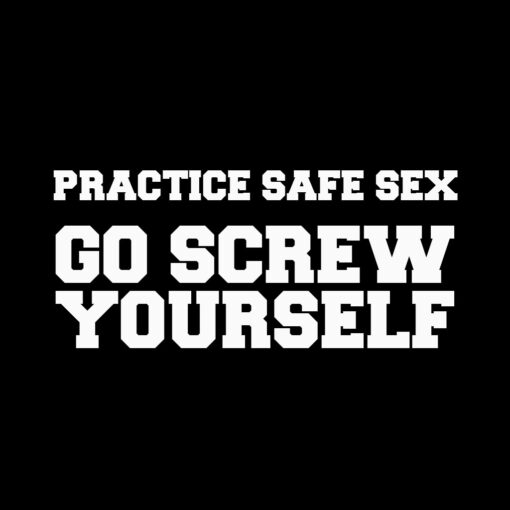 Practice Safe Sex T-shirt