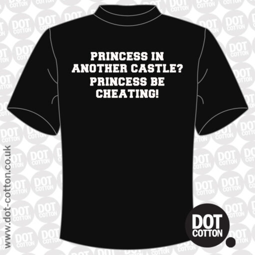 Princess Be Cheating T-shirt