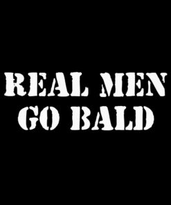 Real men go Bald T-shirt