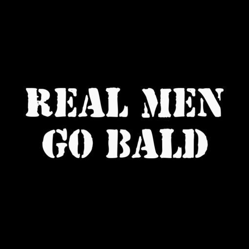 Real men go Bald T-shirt