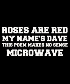 Roses are red Dave poem T-Shirt