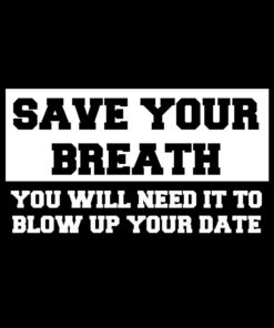 Save your breath T-Shirt