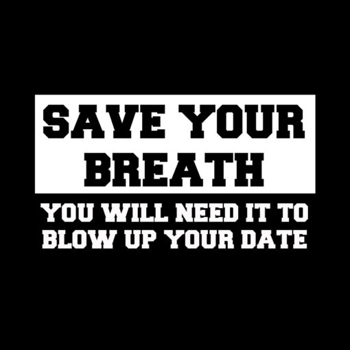 Save your breath T-Shirt