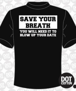 Save your breath T-Shirt