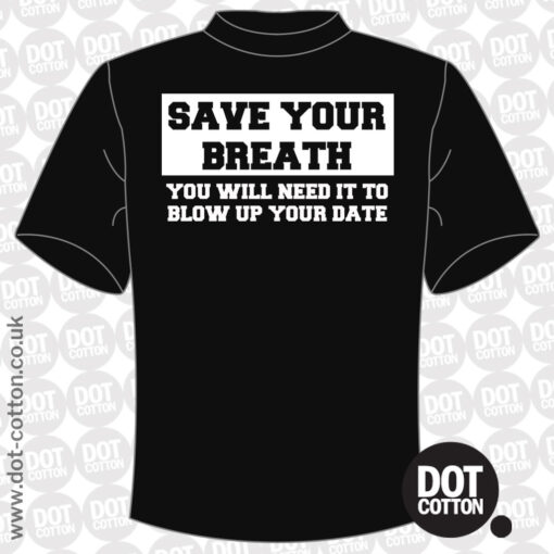 Save your breath T-Shirt