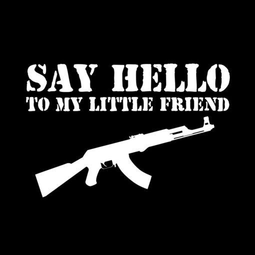 Say hello to my little friend T-Shirt