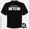 Science Bitch T-Shirt