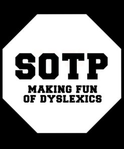 Sotp Making Fun of Dyslexics T-Shirt