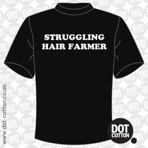 Struggling Hair Farmer T-shirt