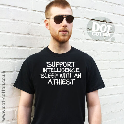 Support Intelligence – Sleep with an Atheist T-shirt