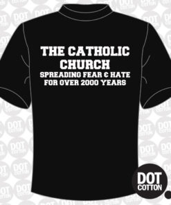 The Catholic Church Spreading Fear T-Shirt