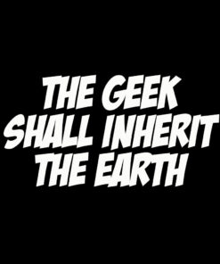 The Geek Shall Inherit T-shirt