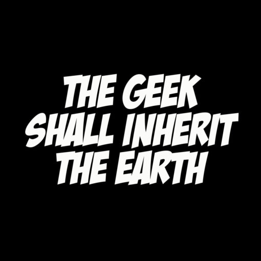 The Geek Shall Inherit T-shirt