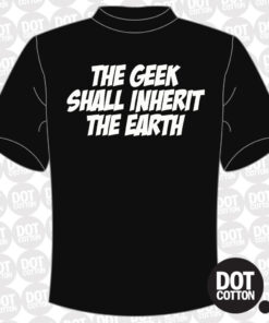 The Geek Shall Inherit T-shirt
