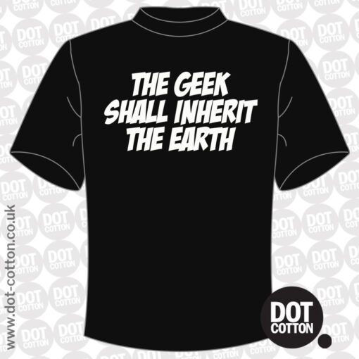 The Geek Shall Inherit T-shirt