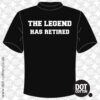 The legend has retired T-shirt