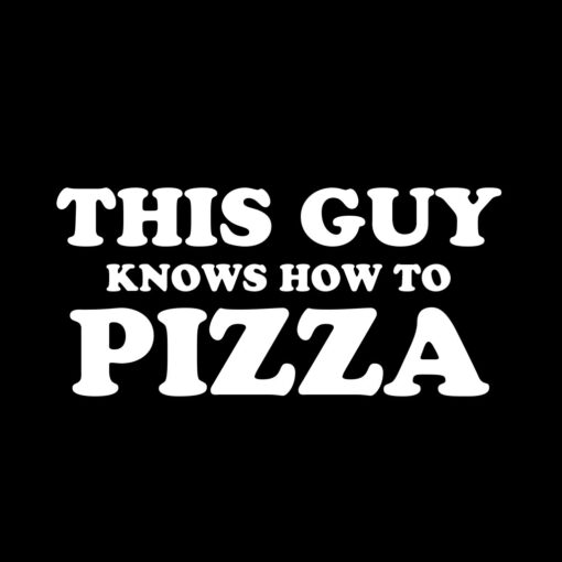 This Guy knows how to Pizza T-Shirt