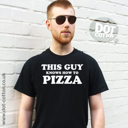 This Guy knows how to Pizza T-Shirt