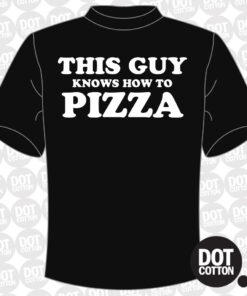 This Guy knows how to Pizza T-Shirt