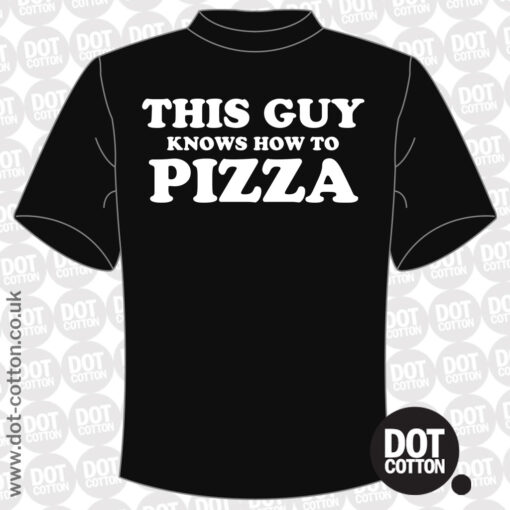 This Guy knows how to Pizza T-Shirt