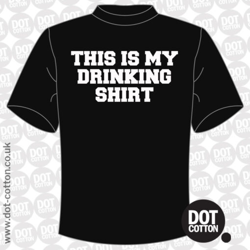 This is my Drinking T-shirt