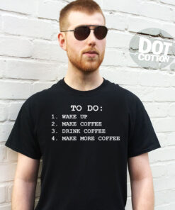 To do Coffee List T-shirt