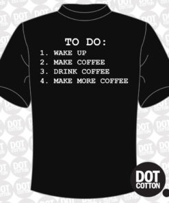 To do Coffee List T-shirt