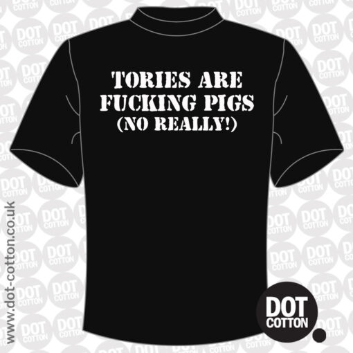Tories are fucking pigs T-Shirt