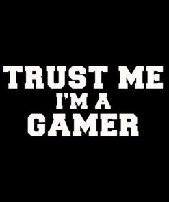 Trust me im a gamer T-shirt