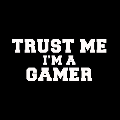 Trust me im a gamer T-shirt