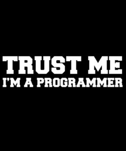 Trust me I’m a Programmer T-Shirt