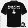 Warning May Contain Nuts T-shirt