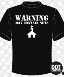 Warning May Contain Nuts T-shirt